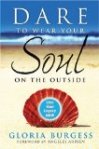 Dare to Wear Your Soul on the Outside