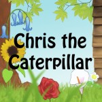 Chris the Caterpillar