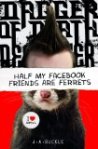 Half My Facebook Friends Are Ferrets